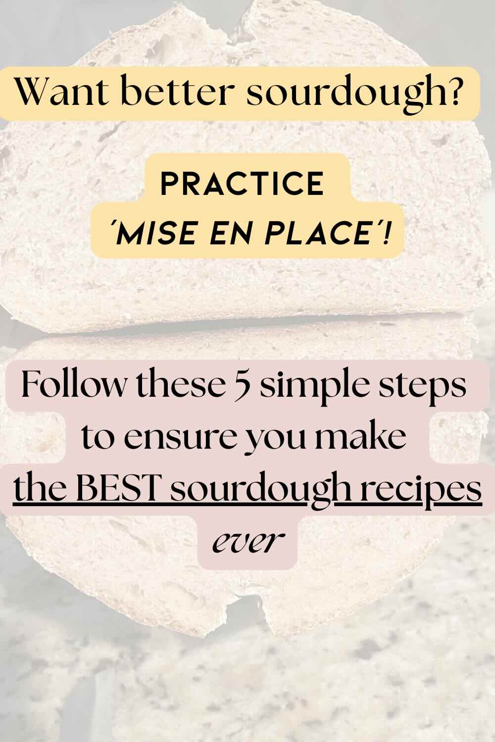 mise en place in sourdough - 5 steps directions with sourdough bread in background.